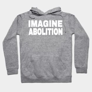 IMAGINE ABOLITION - White - Back Hoodie